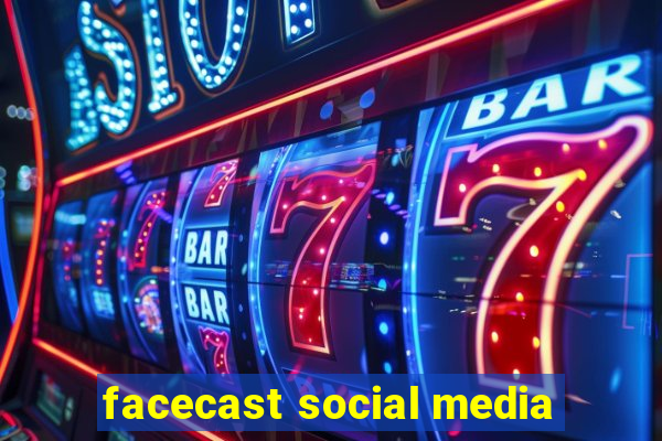 facecast social media